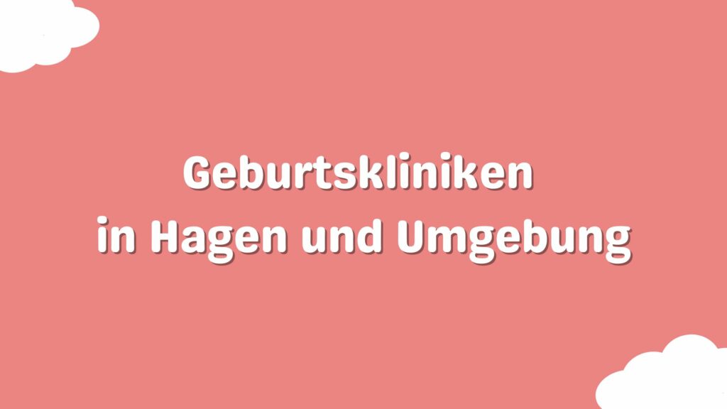 Geburtskliniken in Hagen: Welche ist die richtige für Dich?